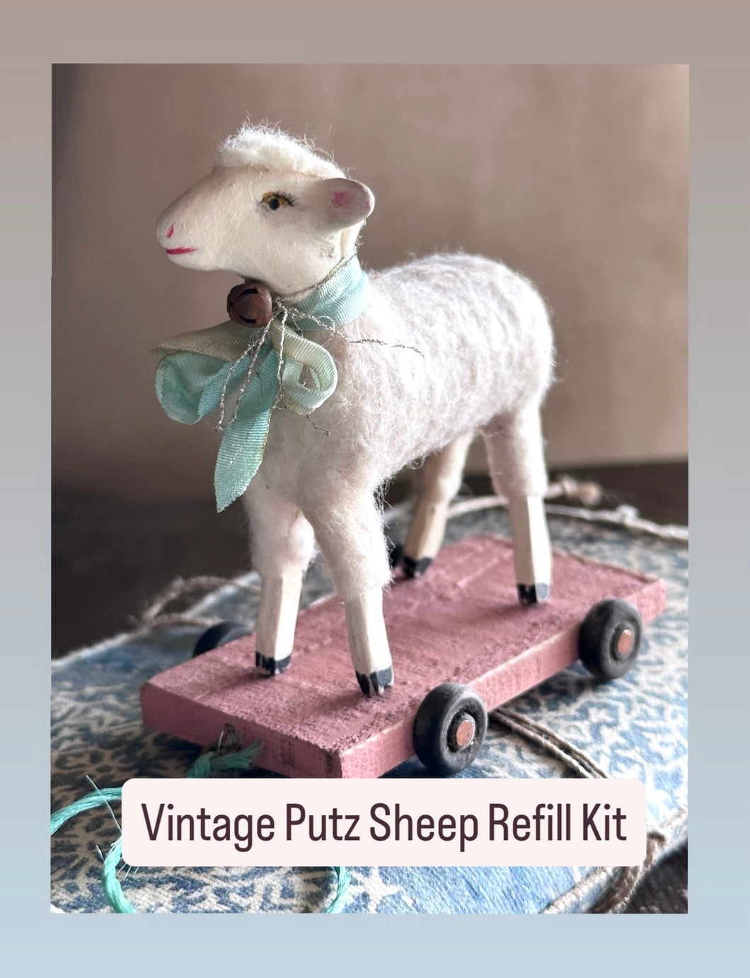 *NEW~  REFILL KIT for Vintage Putz Sheep and Pull Toy Class *